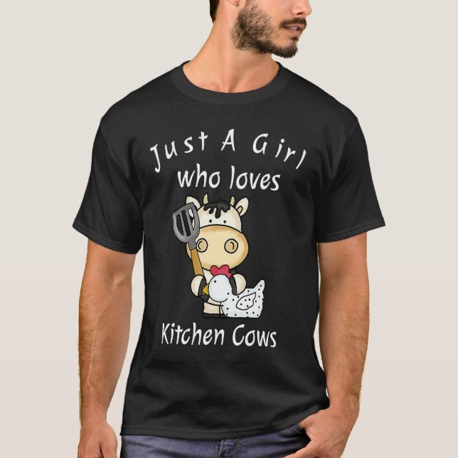 Just A Girl Who Loves Kitchen Cows   Farmer Cow T-Shirt (Vorderseite)