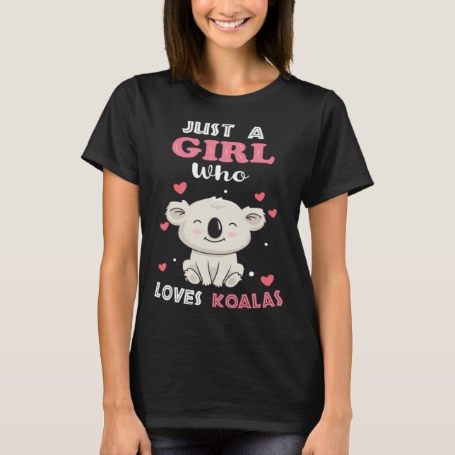 Just a Girl who Loves Koalas   Koala T-Shirt (Vorderseite)