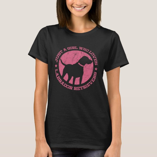 Just a Girl who Loves Labrador Retrievers T-Shirt (Vorderseite)