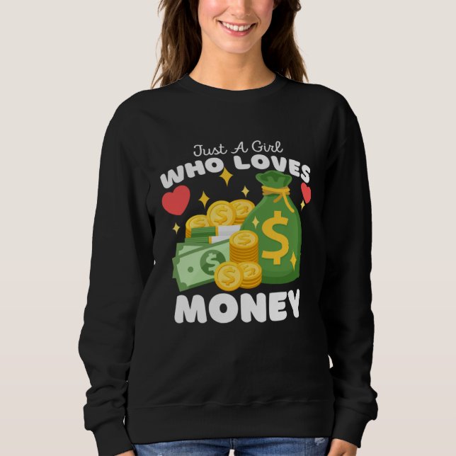 Just A Girl Who Loves Money  Cute Girls Money Sweatshirt (Vorderseite)