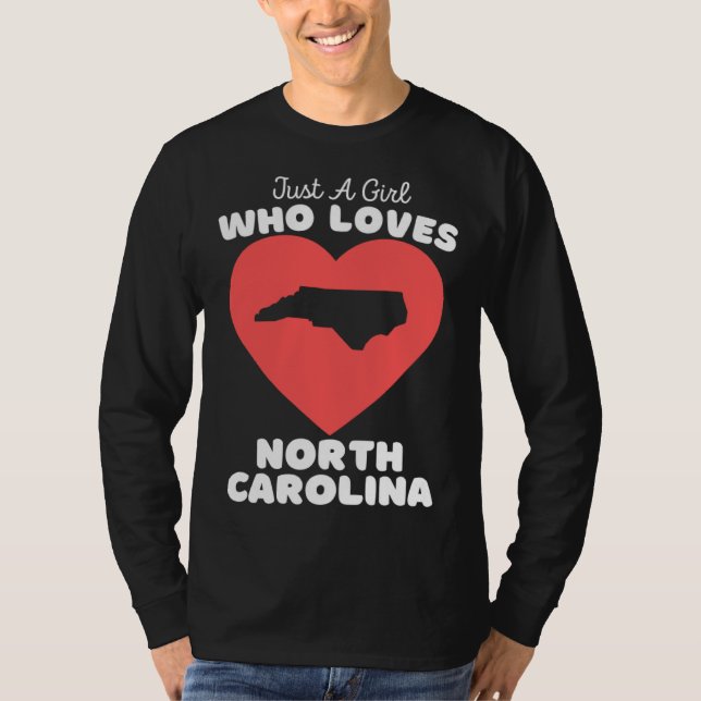 Just A Girl Who Loves North Carolina  Cute North C T-Shirt (Vorderseite)