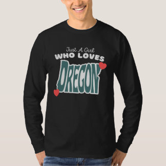 Just A Girl Who Loves Oregon  Cute Girls Oregon T-Shirt