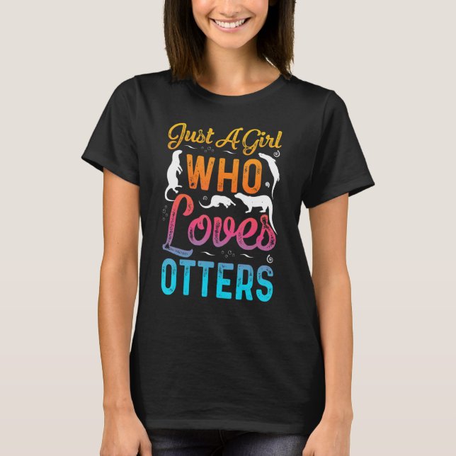 Just A Girl Who Loves Otters Funny Otter lovers T-Shirt (Vorderseite)