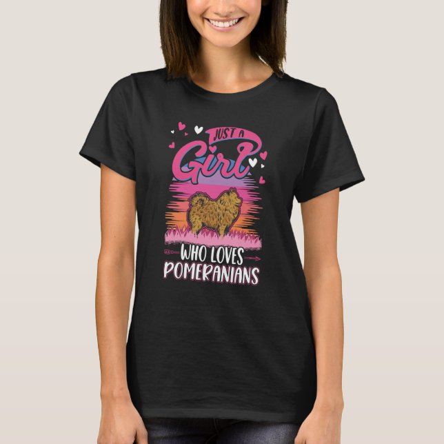Just a girl who loves Pomeranians T-Shirt (Vorderseite)