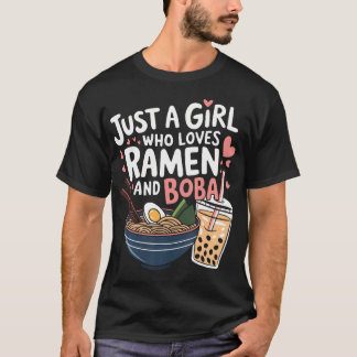 Just A Girl Who Loves Ramen And Boba Design Boba R T-Shirt