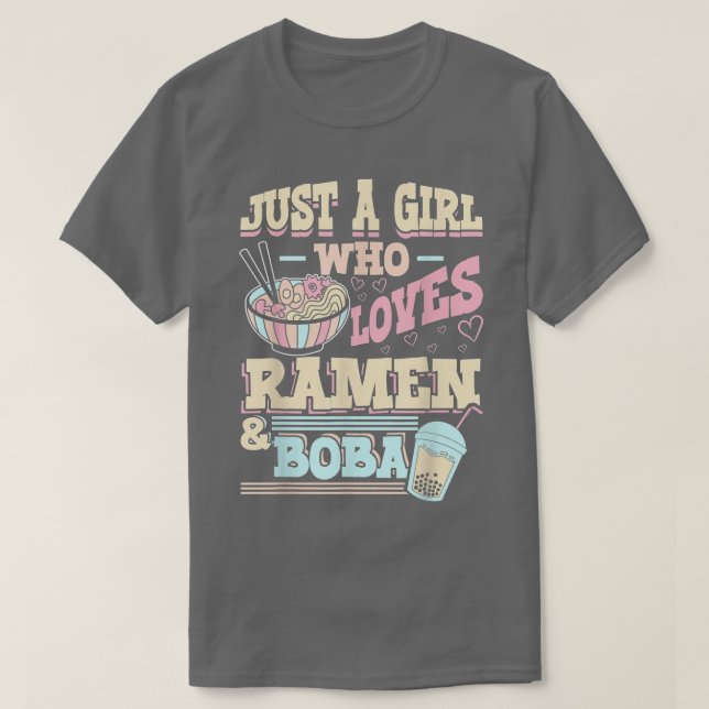 Just A Girl Who Loves Ramen and Bubble Tea 1085 T-Shirt (Design vorne)