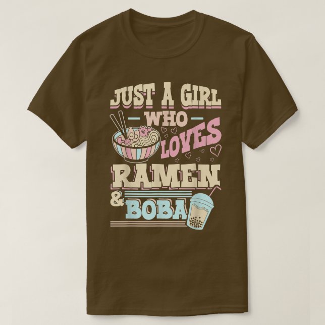 Just A Girl Who Loves Ramen and Bubble Tea 1085 T-Shirt (Design vorne)