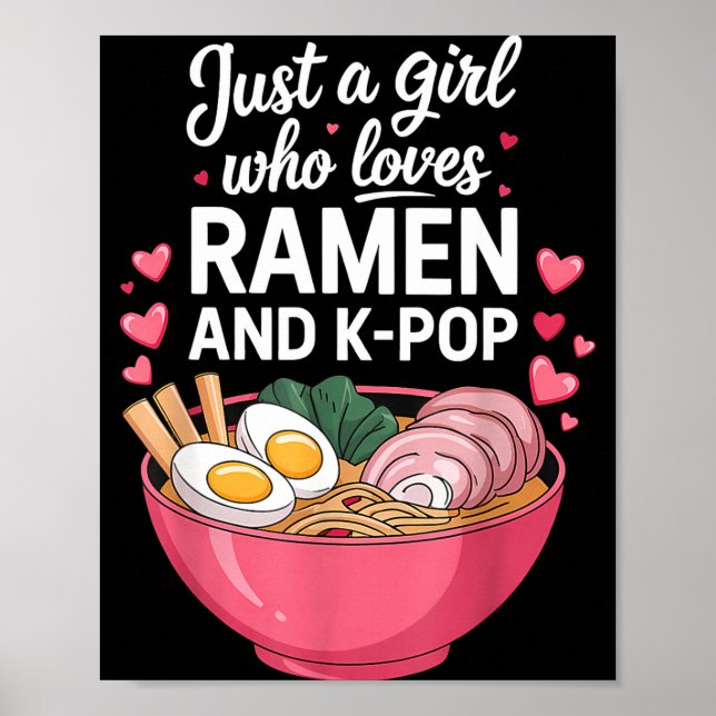 Just A Girl Who Loves Ramen And K-p Girl Kp K P  Poster (Vorne)
