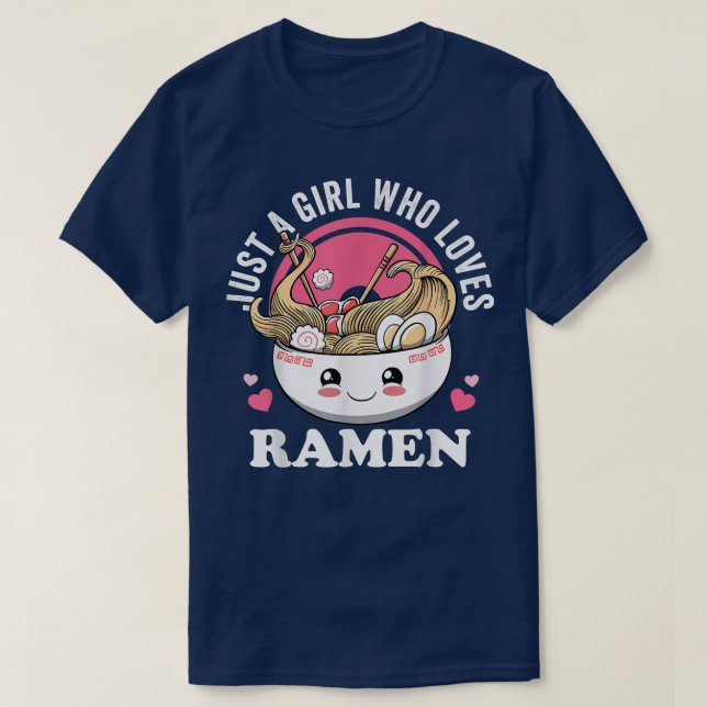 Just a Girl Who Loves Ramen Japanese Noodles I lov T-Shirt (Design vorne)