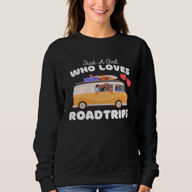 Just A Girl Who Loves Roadtrips  Cute Girls Roadtr Sweatshirt (Vorderseite)