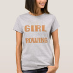 Just A Girl Who Loves Rowing Funny Rowing Rower  T-Shirt<br><div class="desc">Just A Girl Who Loves Rowing Funny Rowing Rower Gift. Perfect gift for your dad,  mom,  papa,  men,  women,  friend and family members on Thanksgiving Day,  Christmas Day,  Mothers Day,  Fathers Day,  4th of July,  1776 Independent day,  Veterans Day,  Halloween Day,  Patrick's Day</div>