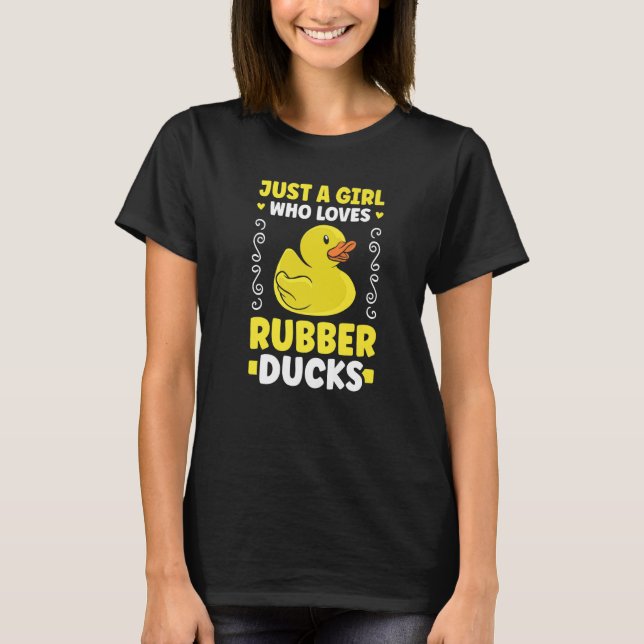 Just a girl who loves Rubber Ducks Bath Duck   T-Shirt (Vorderseite)