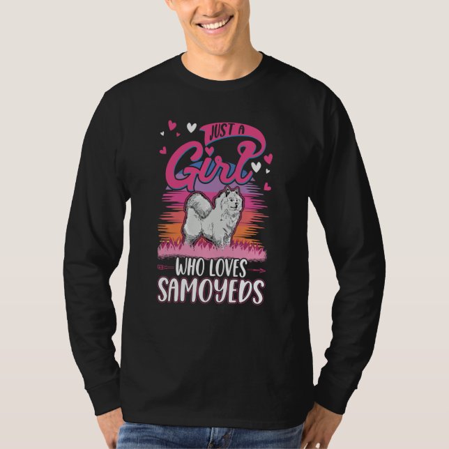 Just a girl who loves Samoyeds Girl T-Shirt (Vorderseite)