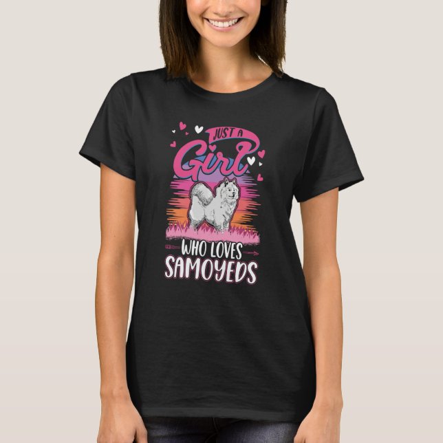 Just a girl who loves Samoyeds Girl T-Shirt (Vorderseite)
