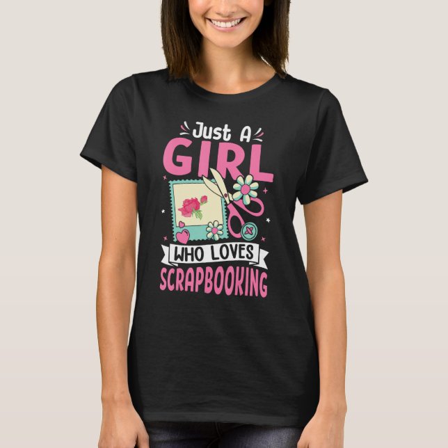 Just A Girl Who Loves Scrapbooking Scrapbooker T-Shirt (Vorderseite)