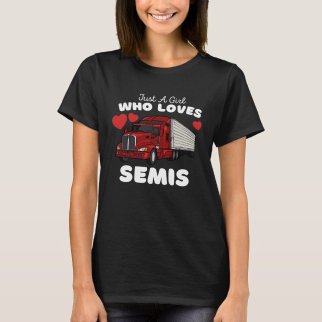 Just A Girl Who Loves Semis  Cute Girls Semi Truck T-Shirt (Vorderseite)