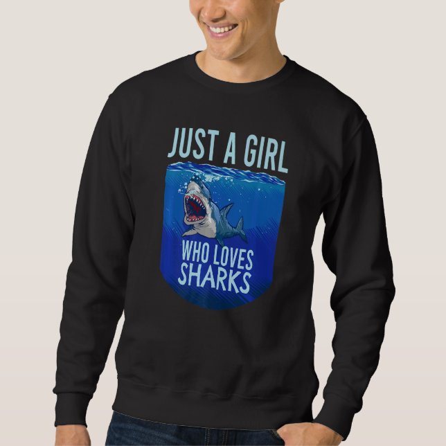 Just a Girl Who Loves Sharks  Graphic Shark Girl Sweatshirt (Vorderseite)