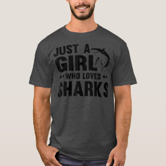 Just a Girl Who Loves SharksFunny Shark Lover  T-Shirt