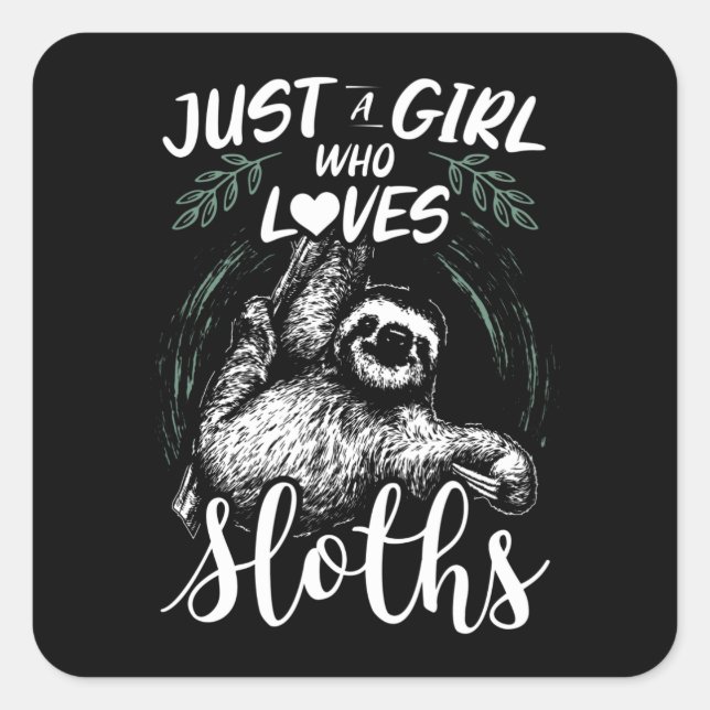 Just A Girl Who Loves Sloths Gift Idea Quadratischer Aufkleber (Vorderseite)