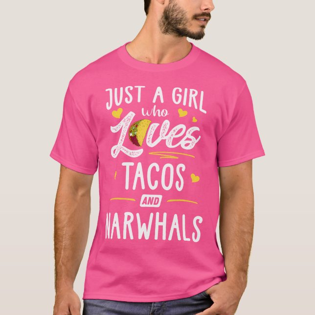 Just A Girl Who Loves Tacos And Narwhals Taco T-Shirt (Vorderseite)
