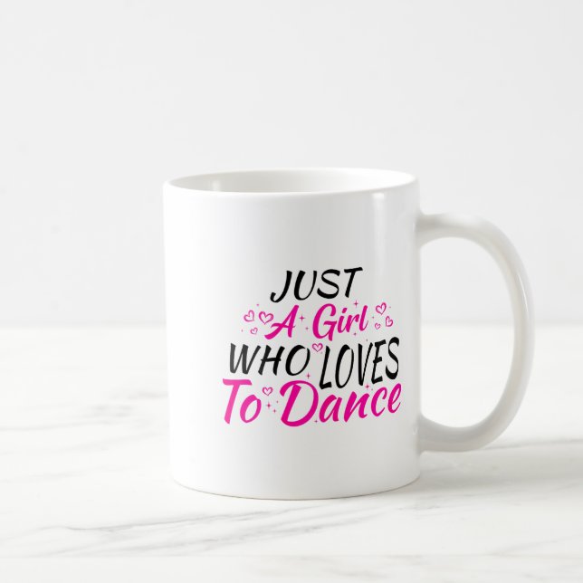 Just A Girl Who Loves To Dance  Kaffeetasse (Rechts)