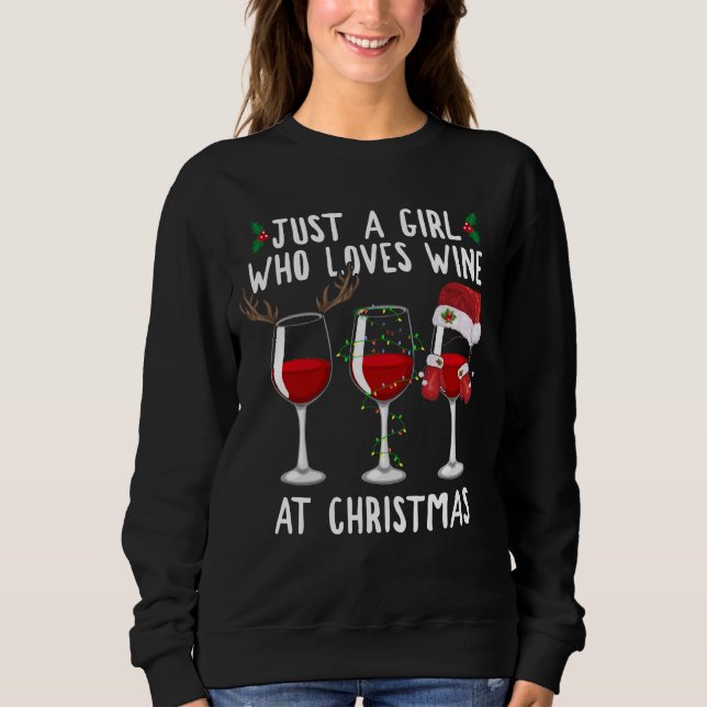 Just A Girl Who Loves Wine Glass At Christmas Sweatshirt (Vorderseite)