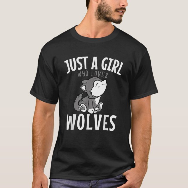 Just A Girl Who Loves Wolves Funny Wolf Doglike Lo T-Shirt (Vorderseite)