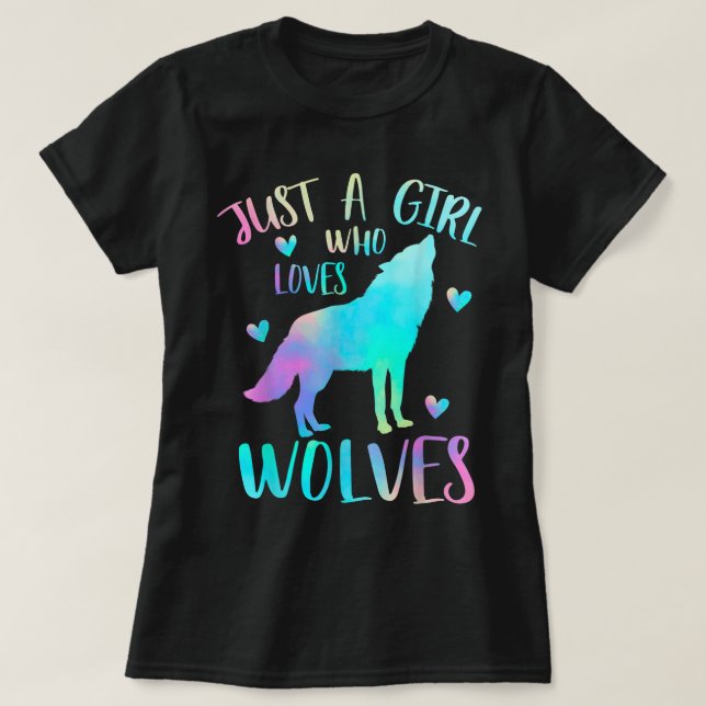 Just a Girl Who Loves Wolves T-Shirt (Design vorne)