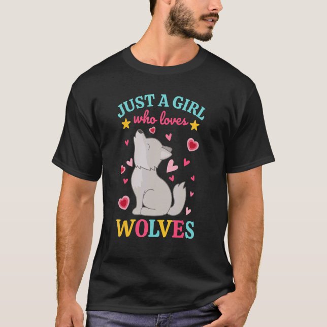 Just A Girl Who Loves Wolves  Wolfdog  Howling Wol T-Shirt (Vorderseite)