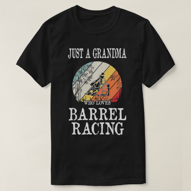 Just A Grandma Who Loves Barrel Racing  T-Shirt (Design vorne)