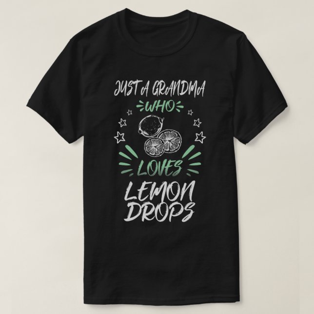 Just A Grandma Who Loves Lemon Drops  T-Shirt (Design vorne)