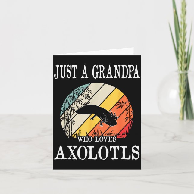 Just A Grandpa Who Loves Axolotls  Karte (Vorderseite)