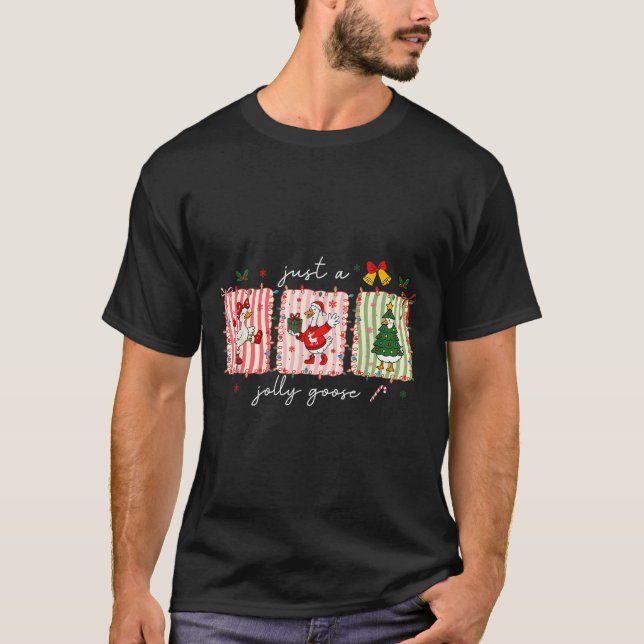 Just A Jolly Goose Christmas Silly Goose Funny Xma T-Shirt (Vorderseite)