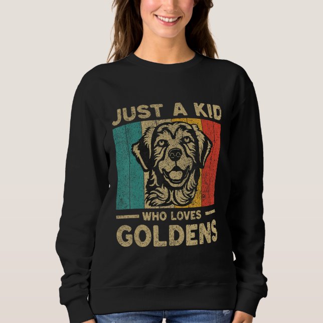 Just A Kid Who Loves Goldens Retro Golden Retrieve Sweatshirt (Vorderseite)