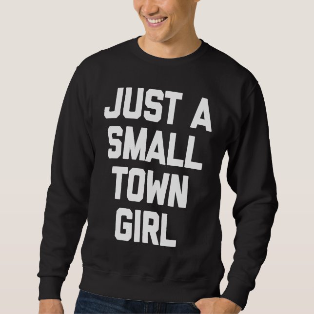 Just a little city girl T  funny sarcastic Sweatshirt (Vorderseite)