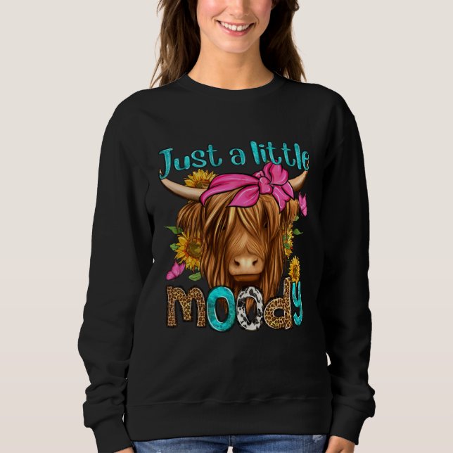 Just A Little Moody Cute Western Highland Cows  Fa Sweatshirt (Vorderseite)