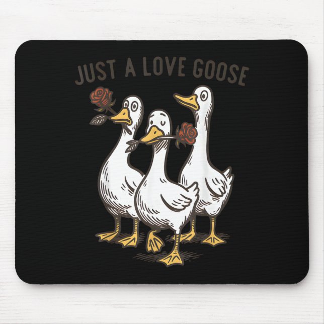 Just A Love Goose Funny Goose Happy Valentine’s Da Mousepad (Vorne)
