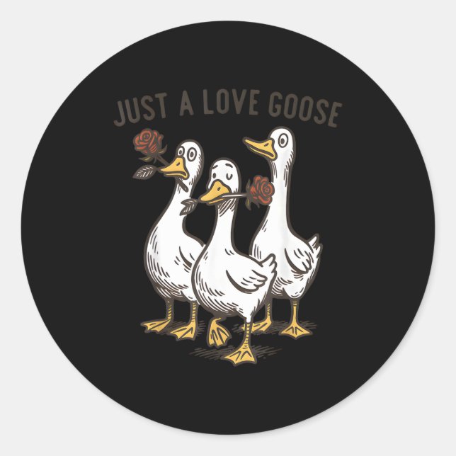 Just A Love Goose Funny Goose Happy Valentine’s Da Runder Aufkleber (Vorderseite)