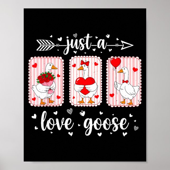 Just A Love Goose Funny Valentine Cute Goose For W Poster (Vorne)