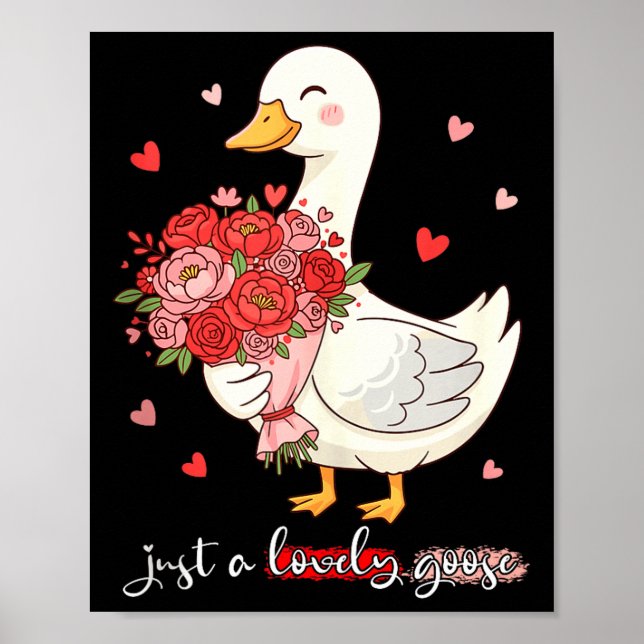Just A Lovely Goose Bouquet Roses Floral Valentine Poster (Vorne)