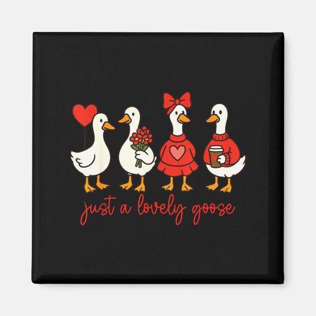 Just A Lovely Goose Cute Nk Silly Goose Valentine' Magnet (Vorne)