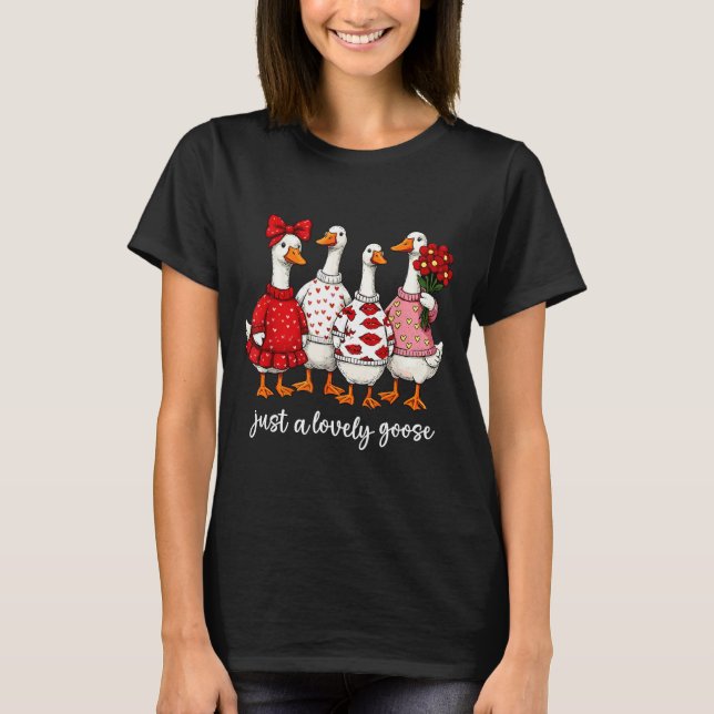 Just A Lovely Goose Cute Silly Goose Valentine's D T-Shirt (Vorderseite)