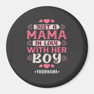 Just a Mama in Love with Her Boy Magnet