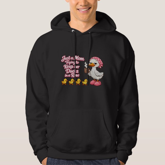 Just a mom trying to keep her ducks in a row hoodie (Vorderseite)