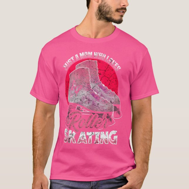 Just A Mom Who Loves Roller Skating Funny Roller S T-Shirt (Vorderseite)