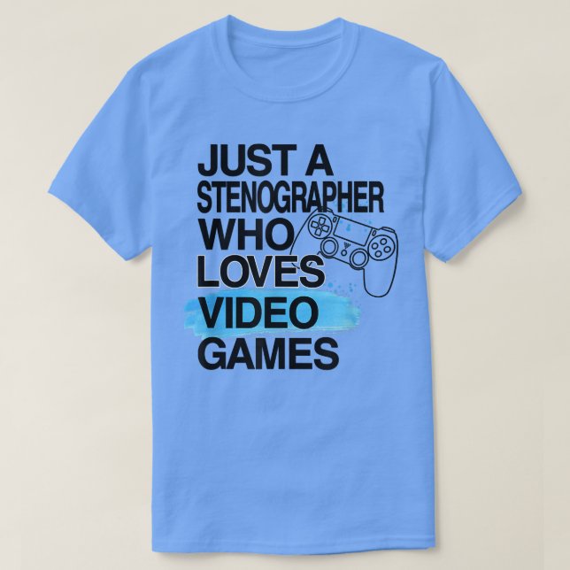 Just A Stenograer Who Loves Video Games Lover Jo T-Shirt (Design vorne)