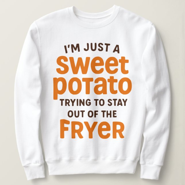 Just A Sweet Potato Funny Quote Sweatshirt (Design vorne)