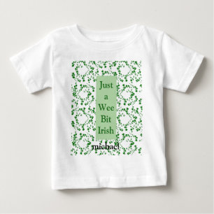 "Just a Wee Bit Irish" Grünpflanzen auf Weiß Baby T-shirt