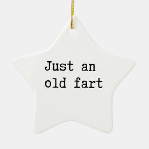 Just An Old Fart Keramik Ornament