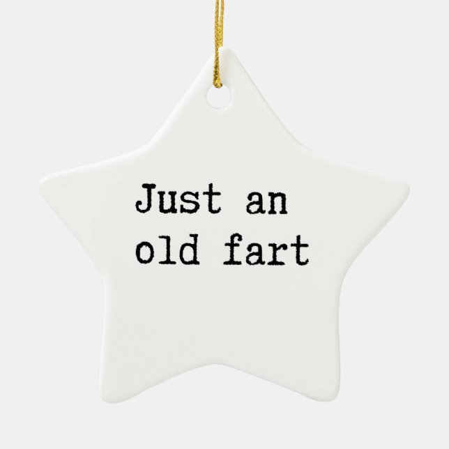 Just An Old Fart Keramik Ornament (Vorne)